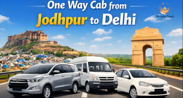 One-Way Cab from Jodhpur to Delhi offering comfortable, safe, and affordable travel with professional drivers